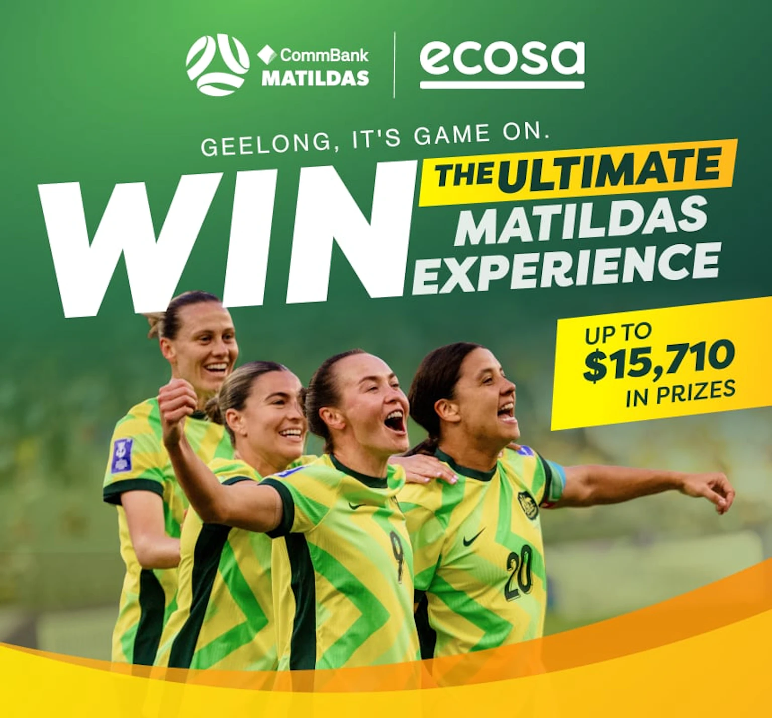 Geelong, it's game on. Win the ultimate CommBank Matildas experience, up to $15,710 in prizes